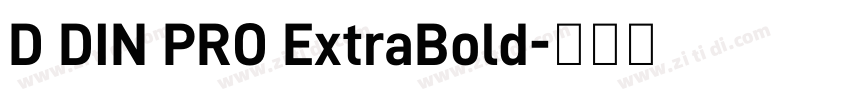 D DIN PRO ExtraBold字体转换